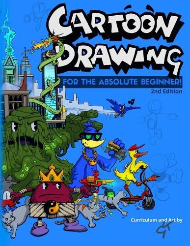 Cartoon Drawing: For The Absolute Beginner