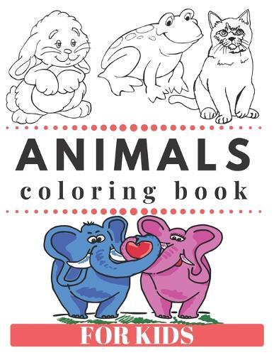 ANIMALS Coloring Book For KIDS: Home animals, forest animals, animals of the world