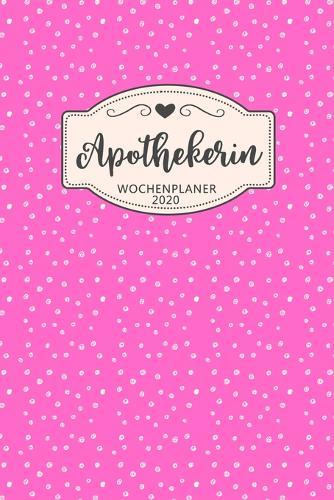Apothekerin Wochenplaner 2020: Geschenk Wochenplaner, Terminkalender 2020 fur Ausbildung, Beruf, Kita, Kindergarten, Kindergartnerin. Geschenkidee zu Weihnachten unter 10 Euro als Planer Organizer, Timer, Jahresplaner, Taschenkalender und Planer