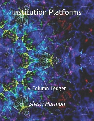 Institution Platforms: 5 Column Ledger