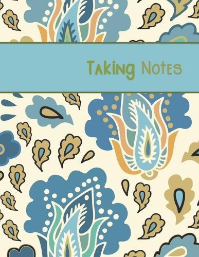 Taking Notes: Keep Your Note Taking and Resources Organized at Home or at Work in this Specially Designed Formatted Notebook - Abstract Blue Floral Cover Design