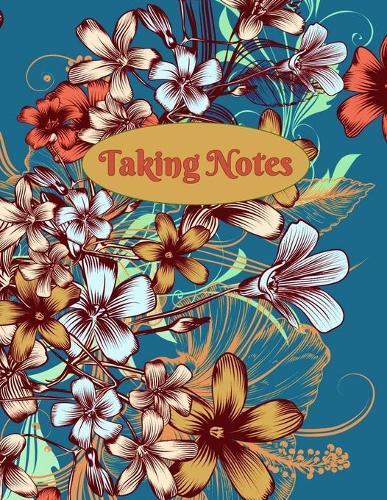 Taking Notes: Keep Your Note Taking and Resources Organized at Home or at Work in this Specially Designed Formatted Notebook - Blue Floral Cover Design