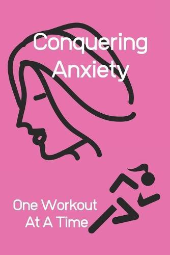 Conquering Anxiety One Workout At a Time: Anxiety/Depression Logbook