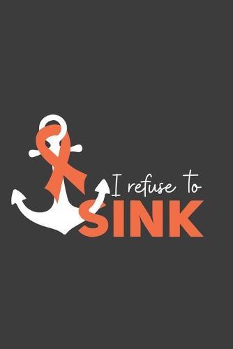 Writing About My Health Journey with Kidney Cancer: College Ruled (I Refuse To Sink Orange Awareness Ribbon Cover)