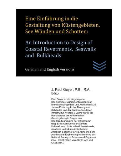 Eine Einführung in die Gestaltung von Küstengebieten, See Wänden und Schotten: An Introduction to Design of Coastal Revetments, Seawalls and Bulkheads