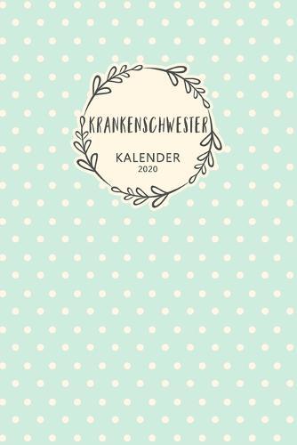 Krankenschwester Kalender 2020: Geschenk Wochenplaner, Terminkalender 2020 fur Ausbildung, Beruf, Praxis, Krankenhaus, Klinik, Zubehoer. Geschenkidee zu Weihnachten unter 10 Euro als Planer Organizer, Timer, Jahresplaner, Taschenkalender und Planer