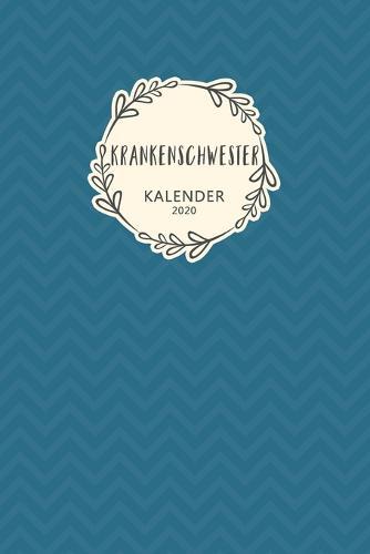 Krankenschwester Kalender 2020: Geschenk Wochenplaner, Terminkalender 2020 fur Ausbildung, Beruf, Praxis, Krankenhaus, Klinik, Zubehoer. Geschenkidee zu Weihnachten unter 10 Euro als Planer Organizer, Timer, Jahresplaner, Taschenkalender und Planer