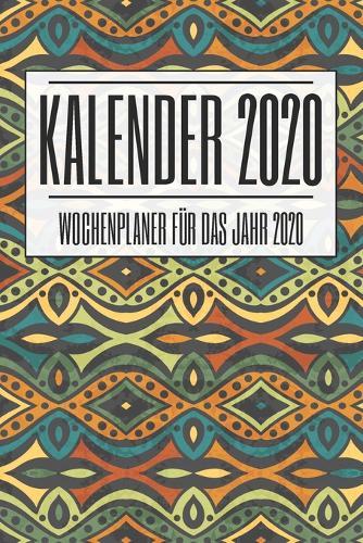 Kalender 2020 Wochenplaner fur das Jahr 2020: Ihr Kalender, Jahresplaner fur 2020