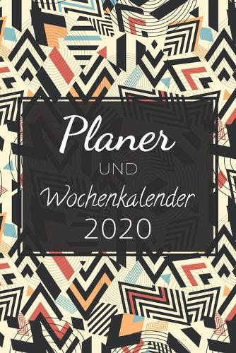 Planer und Wochenkalender 2020: Terminplaner und Organzier fur das Kalenderjahr 2020 - Mit Terminplan und Wochenplan - Extra Telefonbuch, To-Do Checklisten und Ferienubersicht