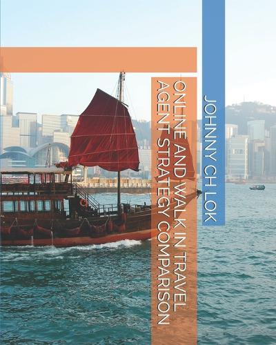 Online and Walk in Travel Agent Strategy Comparison