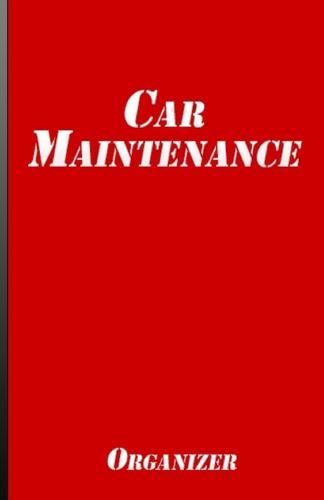 Car Maintenance Organizer: Vehicle Maintenance Record Book - Red Cover