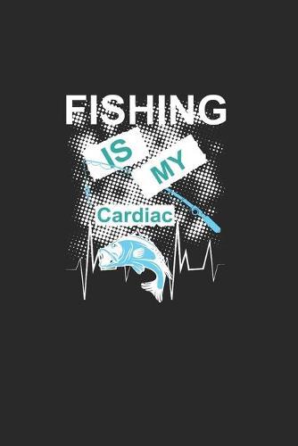 Fishing Is My Cardiac: Super Calendrier Pour Chaque Pecheur Et Petit Disciple. Ideal Pour Saisir Vos Dates De Peche