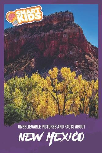 Unbelievable Pictures and Facts About New Mexico