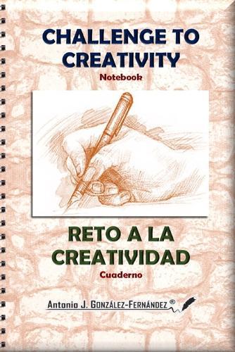 Challenge to Creativity Notebook: Reto a la Creatividad Cuaderno