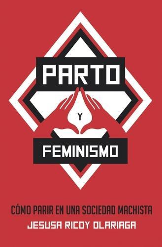 Parto y feminismo: Como parir en una sociedad machista