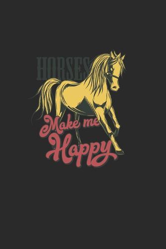 Horses Make Me Happy: Great Calendar For 2021 For Horse Friends And Unicorn Lovers. Ideal Notebook For Daily Detailed Notes And For Entering Appointments.