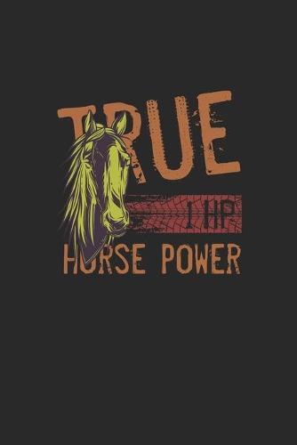 1Hp True Horse Power: Great Exercise Book . Also Suitable For Maths. For Horse Lovers And Unicorn Lovers. Ideal Notebook For School And Everyday Life.