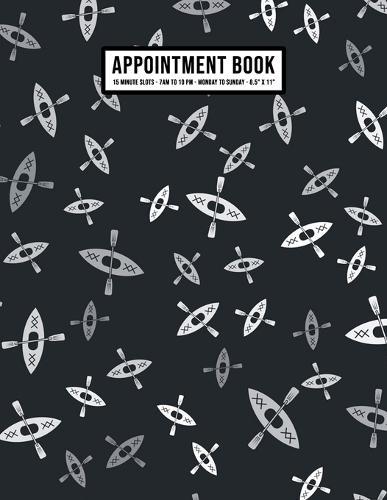 Canoe Appointment Book: Undated Hourly Appointment Book - Weekly 7AM - 10PM with 15 Minute Intervals - Large 8.5 x 11
