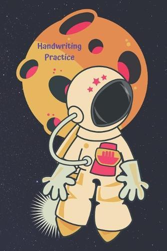 Handwriting Practice: Cursive Writing Notebook For Kids - Outer Space Astronaut - Home School and Elementary School Supplies