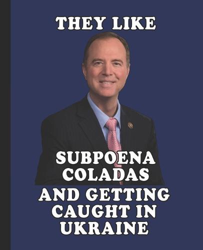 They Like Subpoena Coladas and Getting Caught in Ukraine: A Composition Book for a Democratic Patriot Voter in the 2020 Election