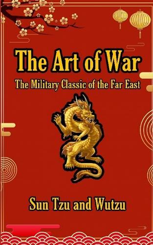 The Art of War: The Military Classic of the Far East