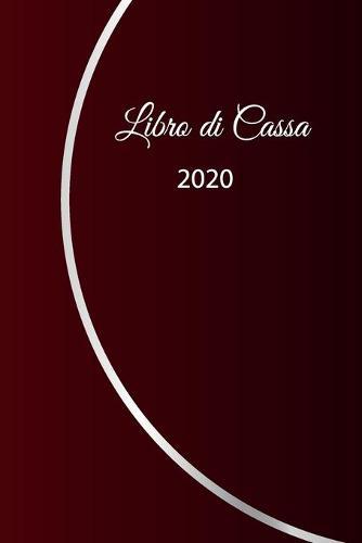 Libro di Cassa 2020: libro di cassa chiaro per la contabilita o come libro di bilancio - il diario delle vostre finanze - formato A5 con 120 pagine numerate- pianificatore finanziario per le vostre entrate e uscite- con copertina insensibile - rosso