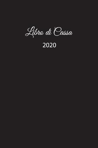 Libro di Cassa 2020: libro di cassa chiaro per la contabilita o come libro di bilancio - il diario delle vostre finanze - formato A5 con 120 pagine numerate- pianificatore finanziario per le vostre entrate e uscite- con copertina insensibile - nero