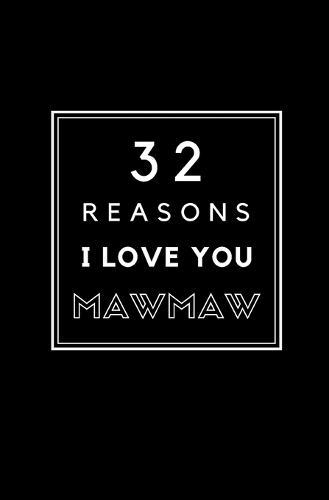 32 Reasons I Love You Mawmaw: Fill In Prompted Memory Book