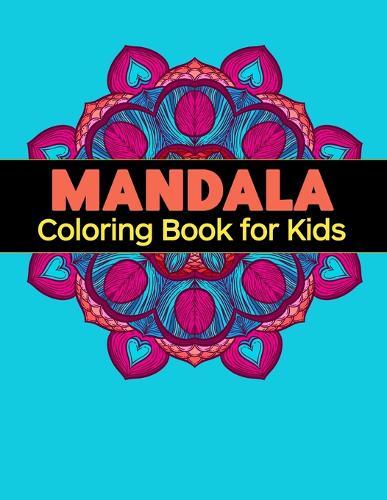 Mandala Coloring Book for Kids: Big Mandalas to Color for Relaxation