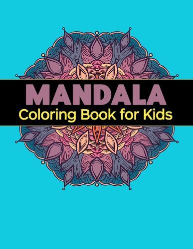 Mandala Coloring Book for Kids: Big Mandalas to Color for Relaxation