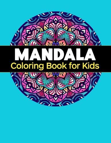 Mandala Coloring Book for Kids: Big Mandalas to Color for Relaxation