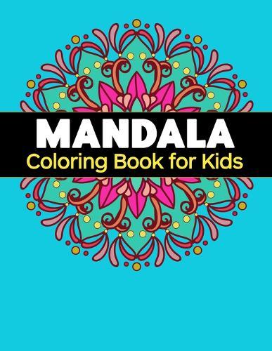 Mandala Coloring Book for Kids: Big Mandalas to Color for Relaxation