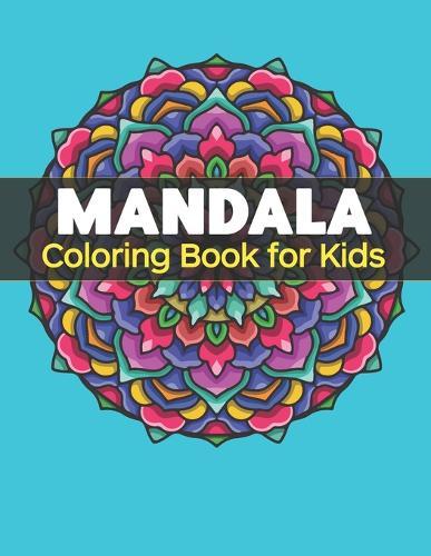 Mandala Coloring Book for Kids: Big Mandalas to Color for Relaxation