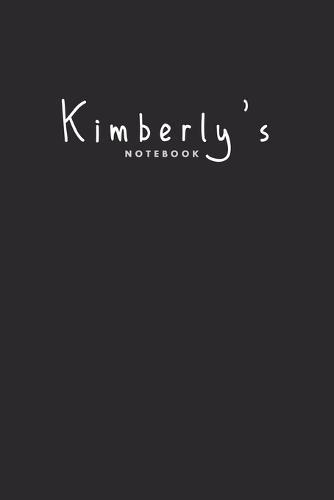Kimberly's notebook: Unique notebook gift for women whose name's Kimberly