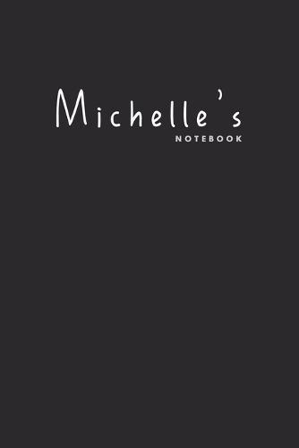 Michelle's notebook: Best Scrapbook for Women Whose Name's Michelle