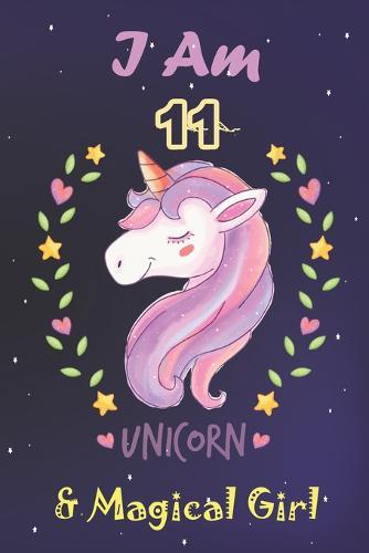 I am 11 & Magical Girl! Unicorn SketchBook: : A Happy Birthday 11 Year Old Unicorn SketchBook for Kids, Birthday Unicorn SketchBook for Girls