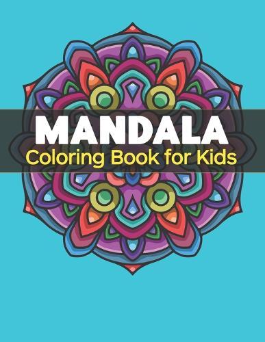 Mandala Coloring Book for Kids: Big Mandalas to Color for Relaxation