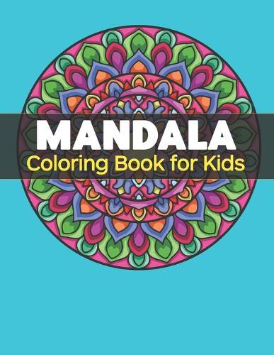 Mandala Coloring Book for Kids: Big Mandalas to Color for Relaxation
