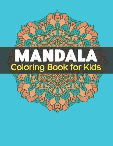 Mandala Coloring Book for Kids: Big Mandalas to Color for Relaxation