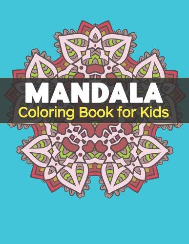 Mandala Coloring Book for Kids: Big Mandalas to Color for Relaxation