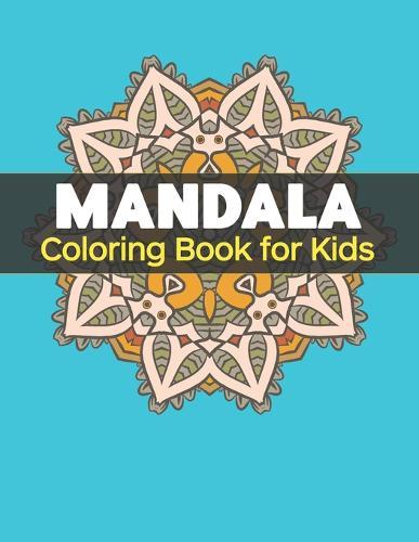 Mandala Coloring Book for Kids: Big Mandalas to Color for Relaxation