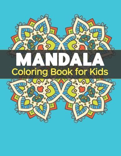 Mandala Coloring Book for Kids: Big Mandalas to Color for Relaxation