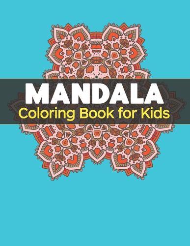 Mandala Coloring Book for Kids: Big Mandalas to Color for Relaxation