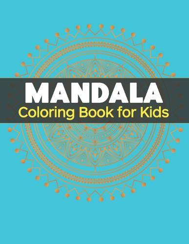 Mandala Coloring Book for Kids: Big Mandalas to Color for Relaxation