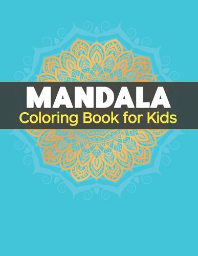 Mandala Coloring Book for Kids: Big Mandalas to Color for Relaxation