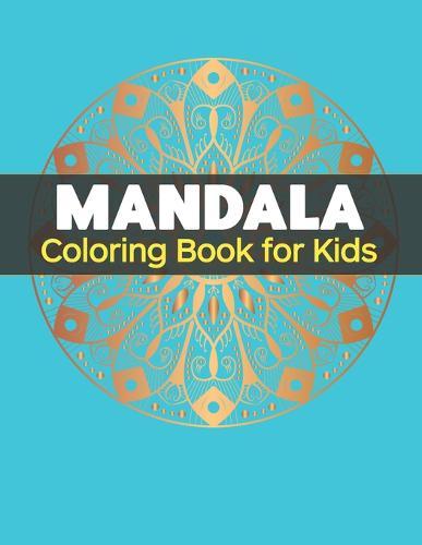 Mandala Coloring Book for Kids: Big Mandalas to Color for Relaxation