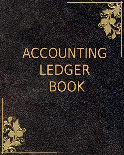 Accounting Ledger Book: Simple Accounting Ledger for Bookkeeping - Record Income and Expenses Payment And Track Log Book