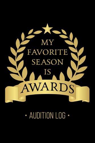 Audition Log: My Favorite Season is Awards