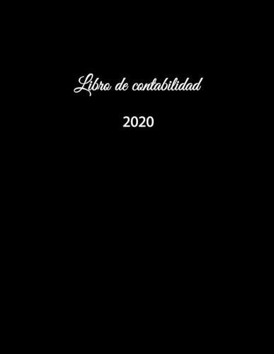 Libro de contabilidad 2020: libro de contabilidad o como libro de presupuesto - la visión general de sus finanzas - formato A4 con 370 páginas numeradas- planificador financiero para sus ingresos y egresos- con cubierta insensible - negro