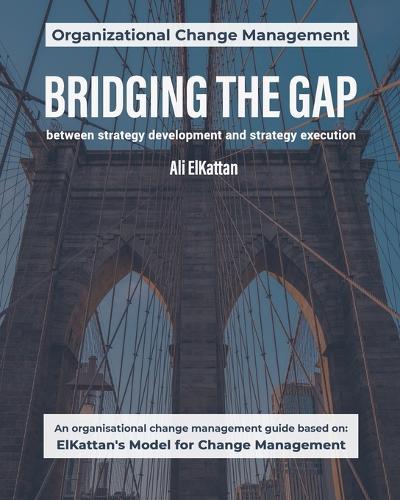 Bridging the Gap: between strategy development and strategy execution (black & white)